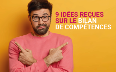 9 idées reçues sur le bilan de compétences
